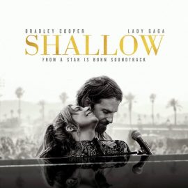 Shallow – Lady Gaga, Bradley Cooper Shallow – Lady Gaga, Bradley Cooper